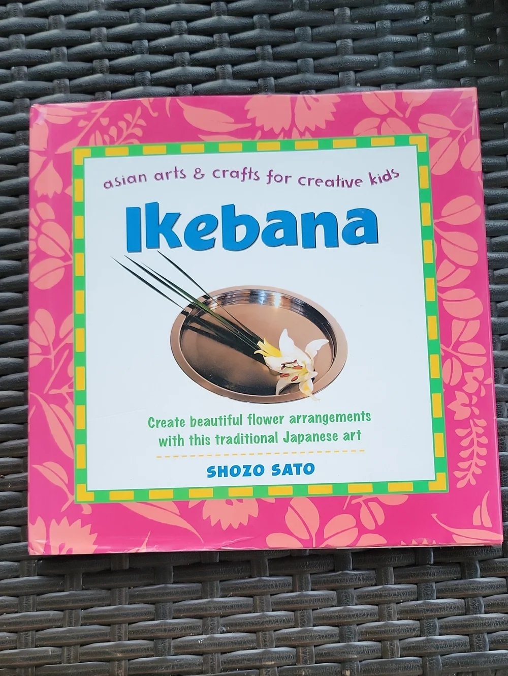 Ikebana: Asian Arts & Crafts For Creative Kids By Shozo Sato